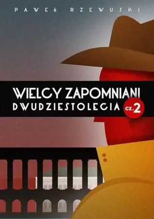 eBook Wielcy zapomniani Dwudziestolecia. Część II - Paweł Rzewuski mobi epub