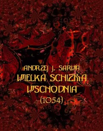 eBook Wielka Schizma Wschodnia (1054) - Andrzej Sarwa mobi epub