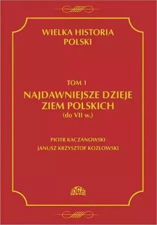 eBook Wielka historia Polski Tom 1 Najdawniejsze dzieje ziem polskich (do VII w.) - Piotr Kaczanowski