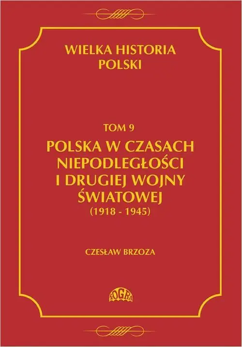 eBook Wielka historia Polski Tom 9 Polska w czasach niepodległości i drugiej wojny światowej (1918 - 1945) - Czesław Borzoza