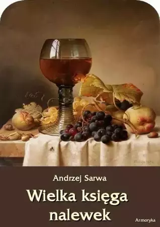 eBook Wielka księga nalewek - Andrzej Sarwa epub mobi