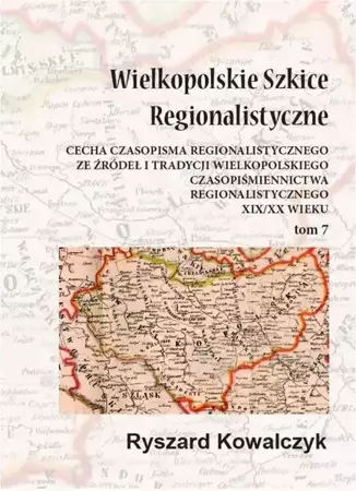 eBook Wielkopolskie szkice regionalistyczne Tom 7 - Ryszard Kowalczyk