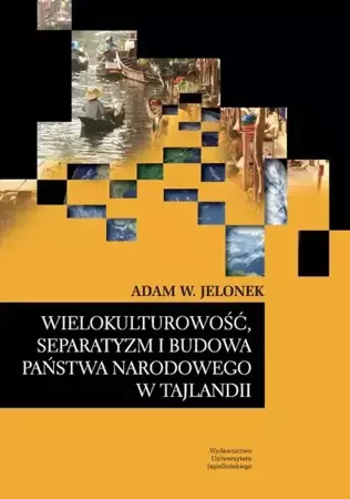 eBook Wielokulturowość, separatyzm i budowa państwa narodowego w Tajlandii - Adam W. Jelonek