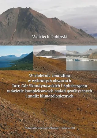 eBook Wieloletnia zmarzlina w wybranych obszarach Tatr, Gór Skandynawskich i Spitsbergenu w świetle kompleksowych badań geofizycznych i analiz klimatologicznych - Wojciech Dobiński