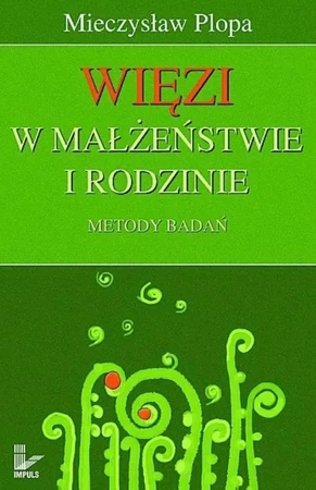 eBook Więzi w małżeństwie i rodzinie. Metody badań - Mieczysław Plopa