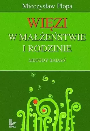 eBook Więzi w małżeństwie i rodzinie - Mieczysław Plopa