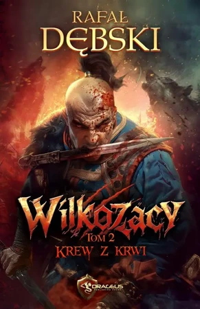 eBook Wilkozacy. Tom 2. Krew z krwi - Rafał Dębski epub mobi