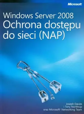 eBook Windows Server 2008 Ochrona dostępu do sieci NAP - Joseph Davies, Tony Northrup