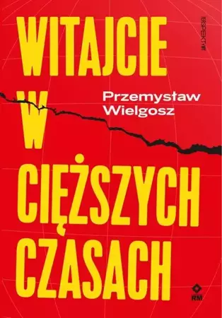 eBook Witajcie w cięższych czasach - Przemysław Wielgosz mobi epub