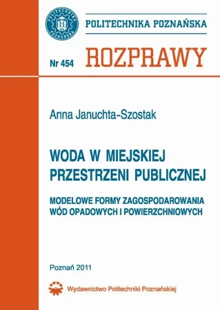 eBook Woda w miejskiej przestrzeni publicznej. Modelowe formy zagospodarowania wód opadowych i powierzchniowych - Anna Januchta-Szostak