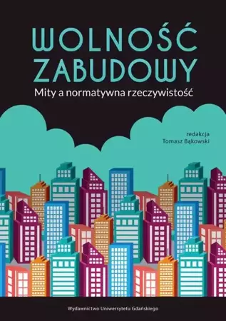 eBook Wolność zabudowy Mity a normatywna rzeczywistość - Tomasz Bąkowski