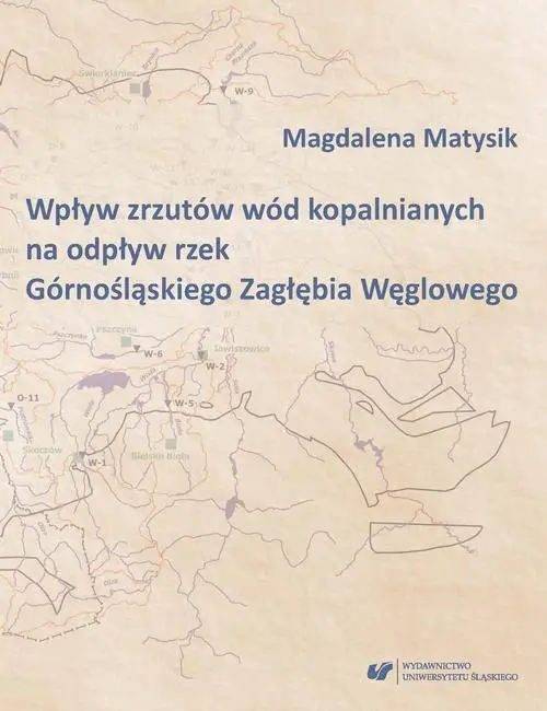 eBook Wpływ zrzutów wód kopalnianych na odpływ rzek Górnośląskiego Zagłębia Węglowego - Magdalena Matysik