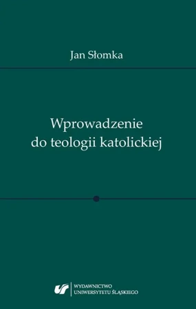 eBook Wprowadzenie do teologii katolickiej - Jan Słomka