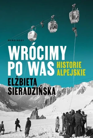 eBook Wrócimy po was. Historie alpejskie - Elżbieta Sieradzińska epub mobi