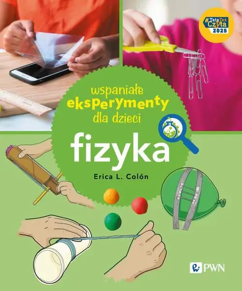 eBook Wspaniałe eksperymenty dla dzieci. Fizyka - Erica Colón epub mobi