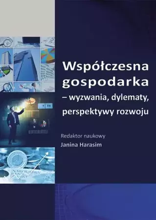 eBook Współczesna gospodarka - wyzwania, dylematy, perspektywy rozwoju. SE 93 - Janina Harasim