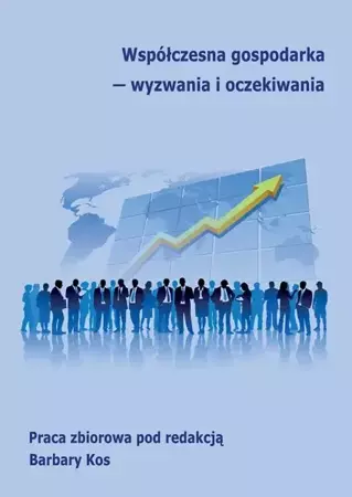 eBook Współczesna gospodarka - wyzwania i oczekiwania - Barbara Kos