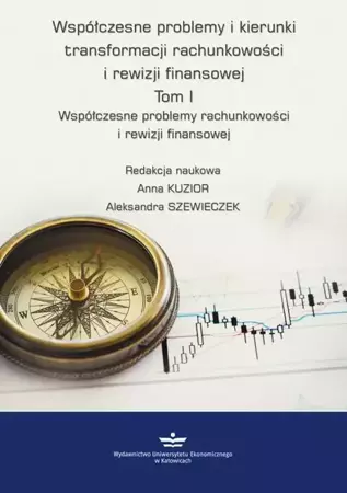 eBook Współczesne problemy i kierunki transformacji rachunkowości i rewizji finansowej. Tom 1. - Anna Kuzior