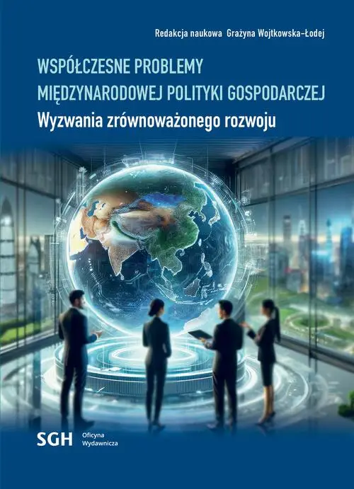 eBook Współczesne problemy międzynarodowej polityki gospodarczej. Wyzwania zrównoważonego rozwoju - Grażyna Wojtowska-Łodej