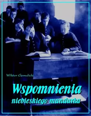 eBook Wspomnienia niebieskiego mundurka - Wiktor Gomulicki epub mobi