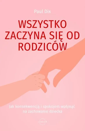 eBook Wszystko zaczyna się od rodziców - Paul Dix epub mobi