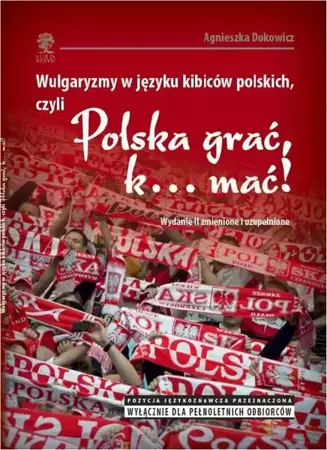 eBook Wulgaryzmy w języku kibiców polskich, czyli „Polska grać, k… mać!” - Agnieszka Dokowicz