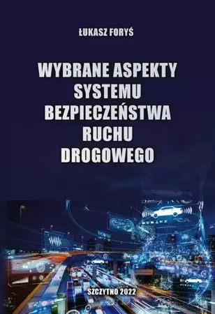 eBook Wybrane aspekty systemu bezpieczeństwa ruchu drogowego - Łukasz Foryś