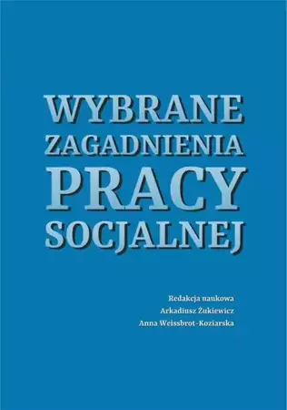 eBook Wybrane zagadnienia pracy socjalnej - Arkadiusz Żukiewicz