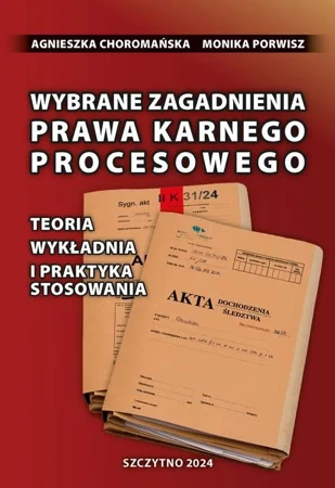 eBook Wybrane zagadnienia prawa karnego procesowego. Teoria, wykładnia i praktyka stosowania - Agnieszka Choromańska