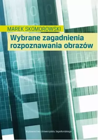 eBook Wybrane zagadnienia rozpoznawania obrazów - Marek Skomorowski