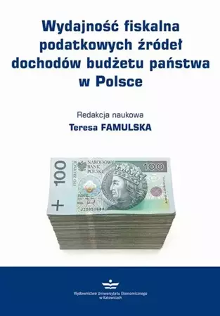 eBook Wydajność fiskalna podatkowych źródeł dochodów budżetu państwa w Polsce - Teresa Famulska