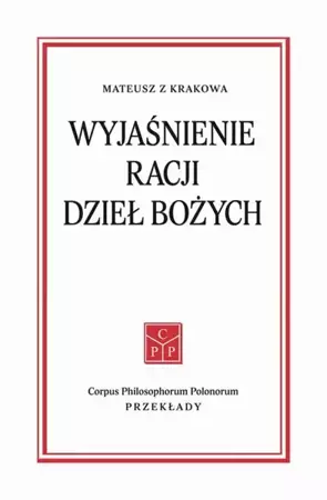 eBook Wyjaśnienie racji dzieł Bożych - Mateusz z Krakowa mobi epub