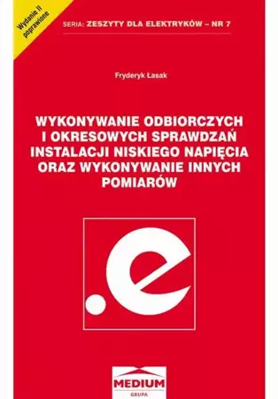 eBook Wykonywanie odbiorczych i okresowych sprawdzań instalacji niskiego napięcia oraz wykonywanie innych pomiarów - Fryderyk Łasak