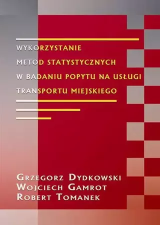 eBook Wykorzystanie metod statystycznych w badaniu popytu na usługi transportu miejskiego - Grzegorz Dydkowski