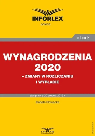 eBook Wynagrodzenia 2020 – zmiany w rozliczaniu i wypłacie - Izabela Nowacka