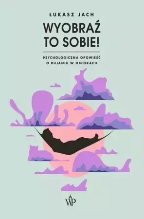 eBook Wyobraź to sobie! - Łukasz Jach mobi epub