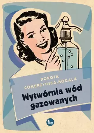 eBook Wytwórnia wód gazowanych - Dorota Combrzyńska-Nogala epub mobi