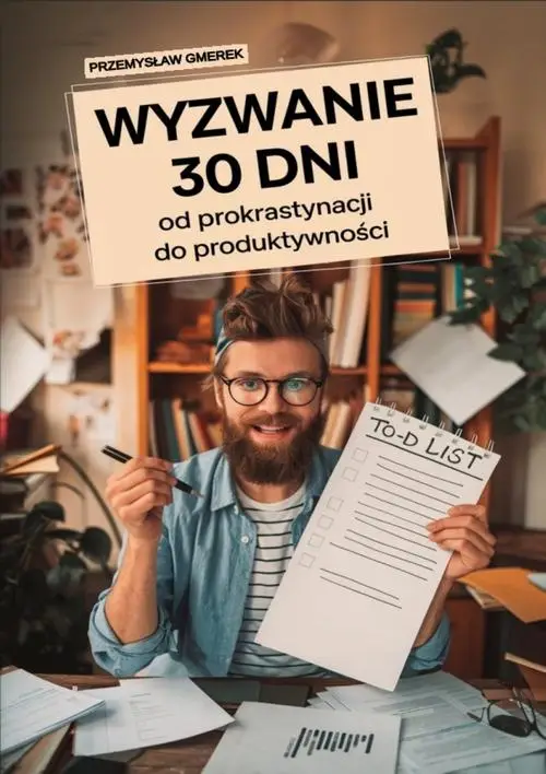 eBook Wyzwanie 30 dni – od prokrastynacji do produktywności - Przemysław Gmerek epub mobi