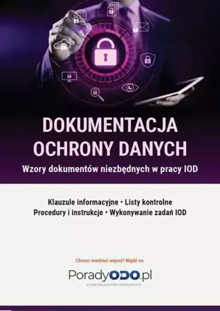 eBook Wzory dokumentów: Klauzule informacyjne, Listy kontrolne, Procesy i instrukcje, Wykonywanie zadań IODO - Praca Zbiorowa