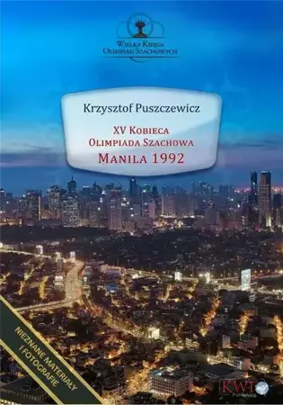 eBook XV Kobieca Olimpiada Szachowa Manila 1992 - Krzysztof Puszczewicz epub