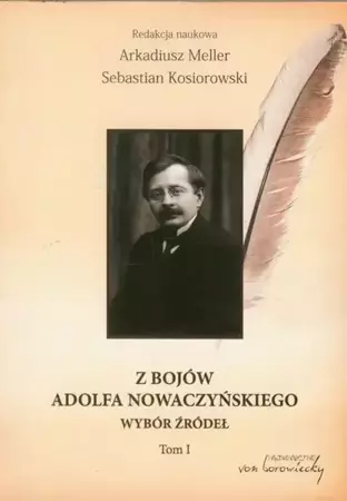 eBook Z bojów Adolfa Nowaczyńskiego Tom 1 - Arkadiusz Meller