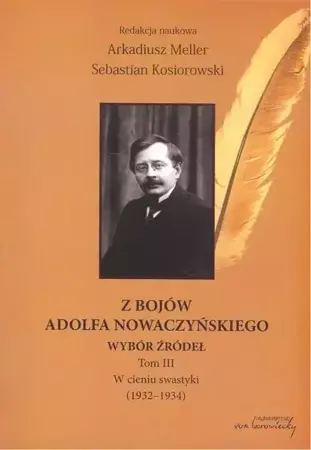 eBook Z bojów Adolfa Nowaczyńskiego Wybór źródeł Tom 3 - Arkadiusz Meller