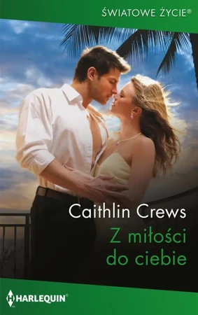 eBook Z miłości do ciebie - Caitlin Crews epub mobi