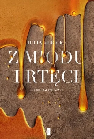 eBook Z miodu i rtęci - Julia Kubicka mobi epub