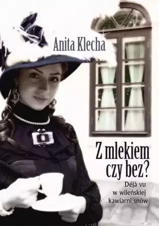 eBook Z mlekiem czy bez? - Anita Klecha epub mobi