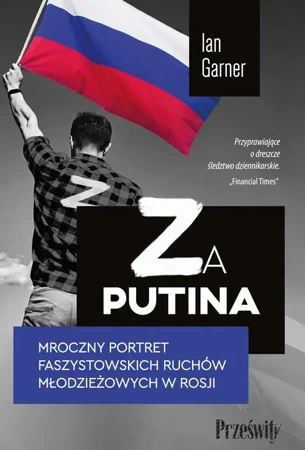 eBook Za Putina. Mroczny portret faszystowskich ruchów młodzieżowych w Rosji - Ian Garner mobi epub