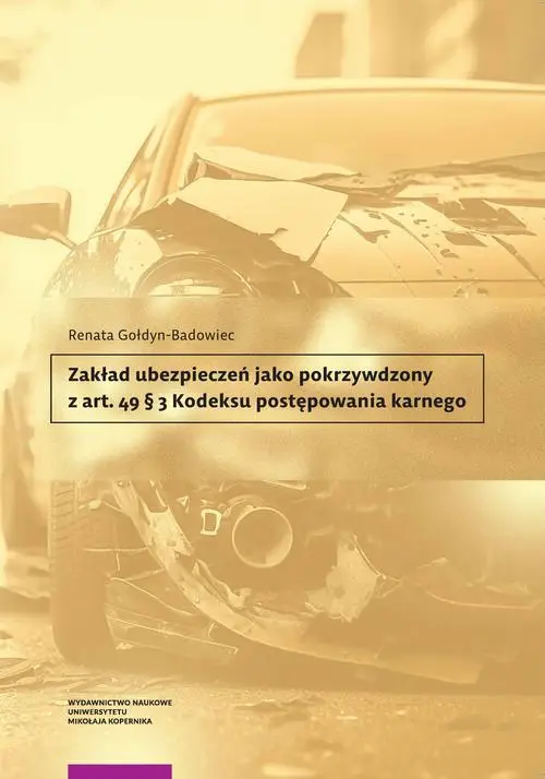 eBook Zakład ubezpieczeń jako pokrzywdzony z art. 49 § 3 Kodeksu postępowania karnego - Renata Gołdyn-Badowiec