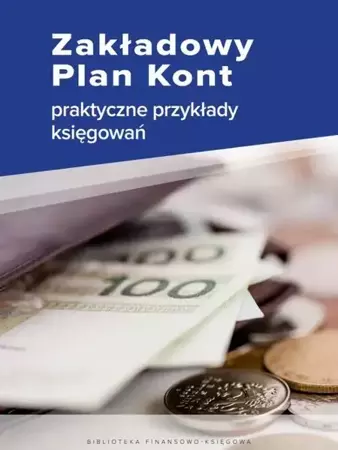 eBook Zakładowy Plan Kont - praktyczne przykłady księgowań - Katarzyna Trzpioła