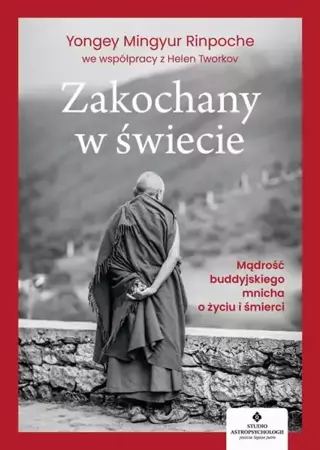 eBook Zakochany w świecie. Mądrość buddyjskiego mnicha o życiu i śmierci - Yongey Mingyur Rinpoche epub mobi