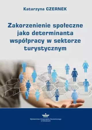 eBook Zakorzenienie społeczne jako determinanta współpracy w sektorze turystycznym - Katarzyna Czernek